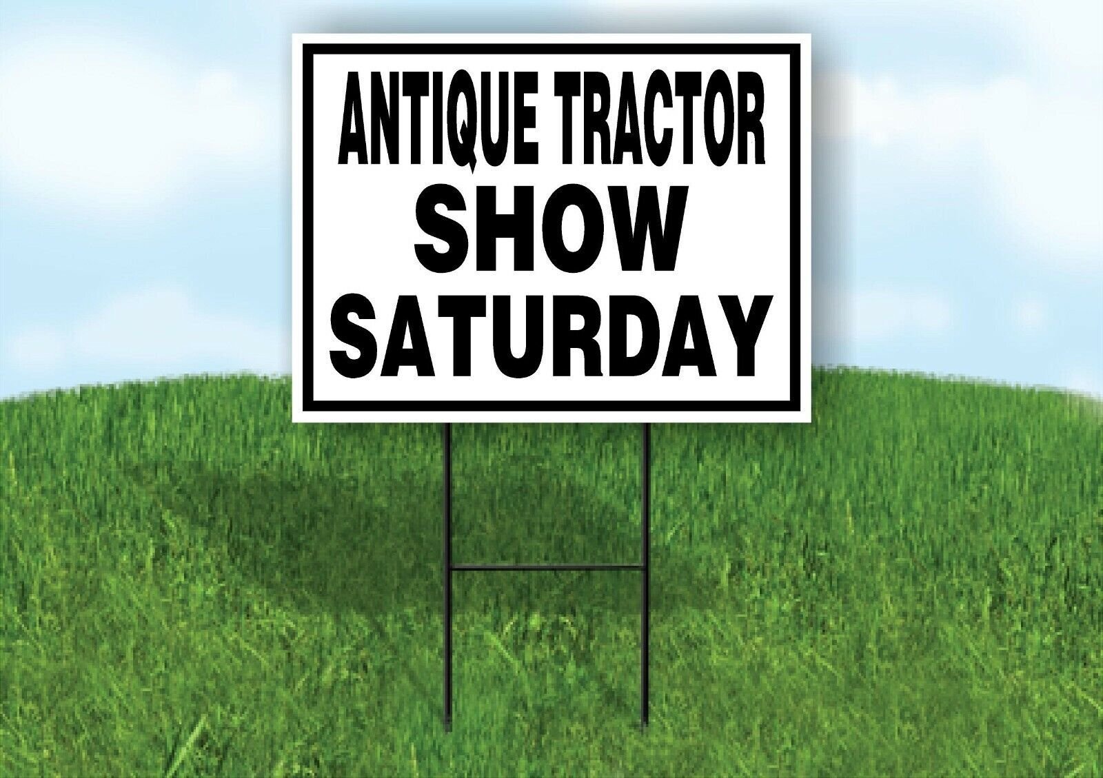 ANTIQUE TRACTOR SHOW SATURDAY BLACK BORDER Yard Sign with Stand LAWN SIGN