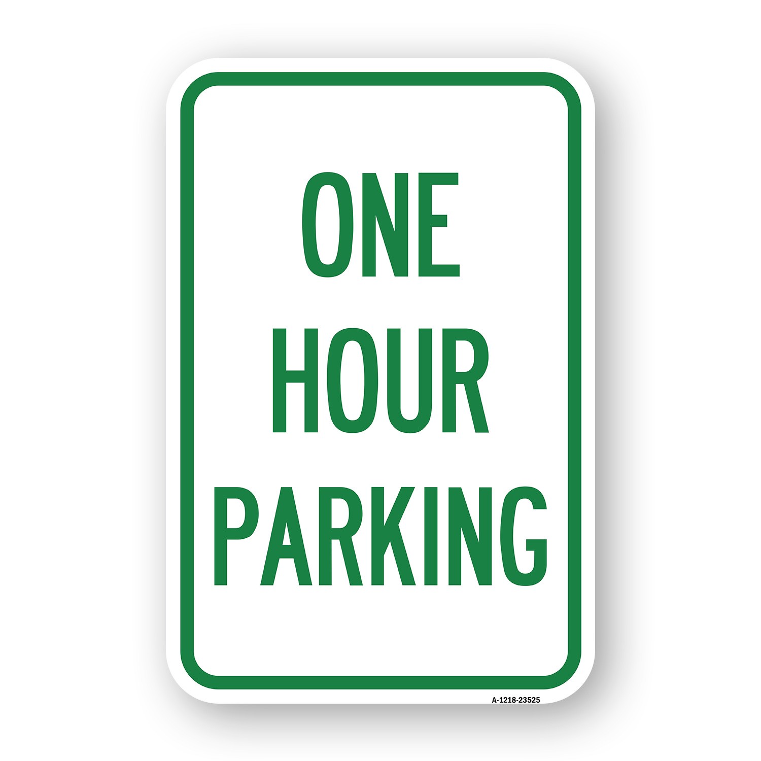 One Hour Parking Heavy Gauge Aluminum Parking Sign Rust Proof