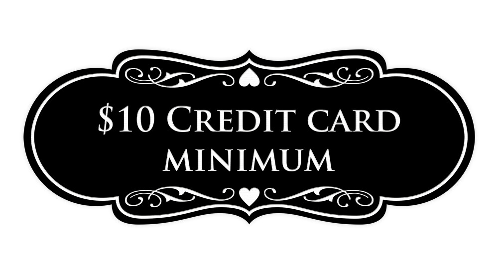 Designer $10 Credit Card Minimum Wall or Door Sign