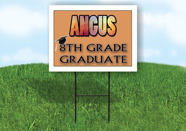 ANGUS 8th GRADE GRAD 18inx24in Yard Sign Road Sign with Stand