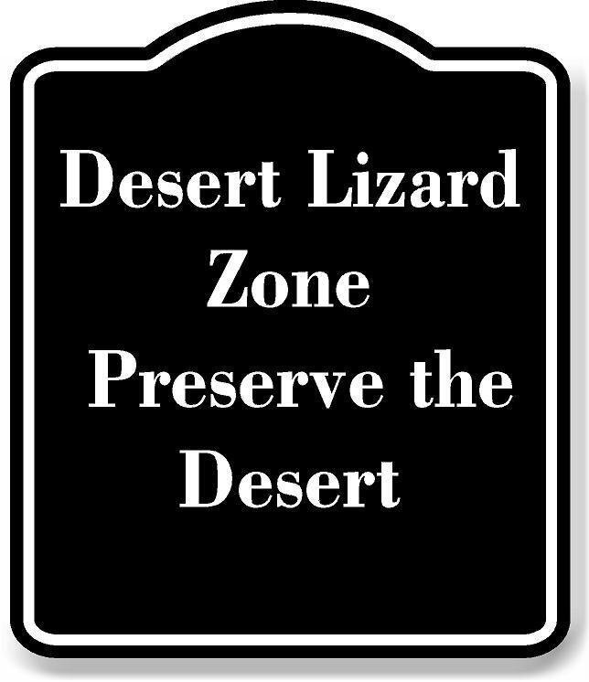 Desert Lizard Zone Preserve the Desert BLACK Aluminum Composite Sign