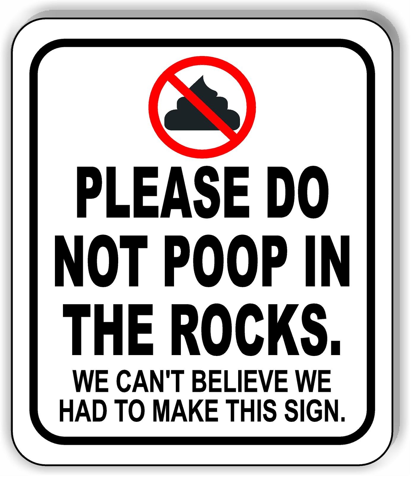 Please Do Not Poop In The Rocks funny camp nature trail Aluminum Composite Sign