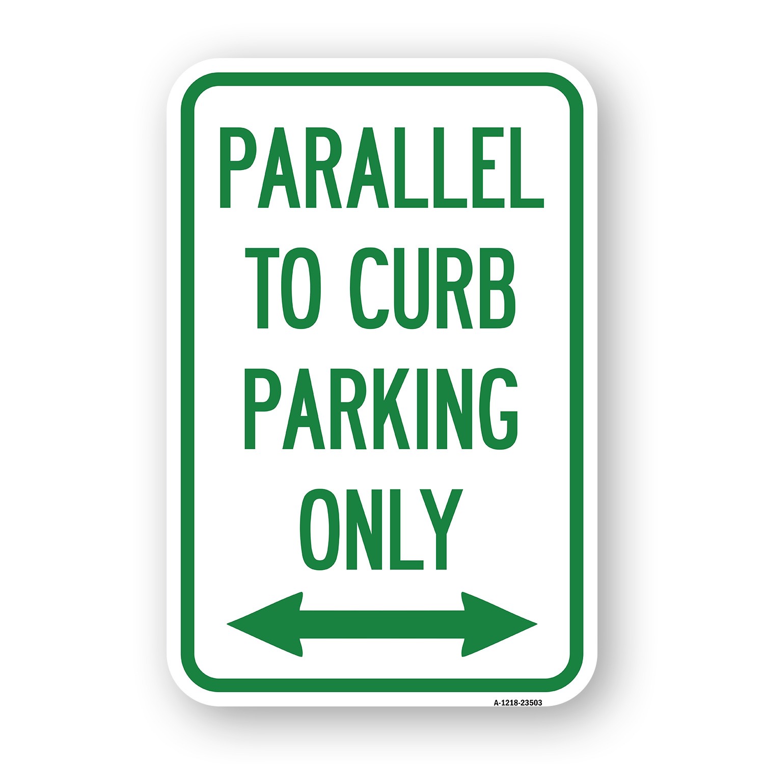Parallel to Curb Parking Only with Bidirectiona Heavy Gauge Metal Parking Sign