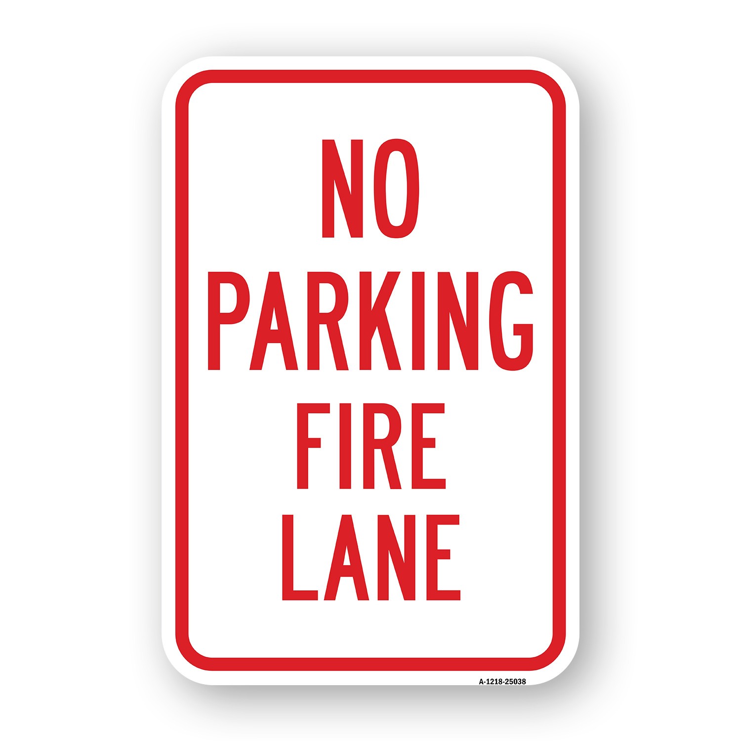 No Parking Fire Lane Heavy Gauge Aluminum Parking Sign Rust Proof