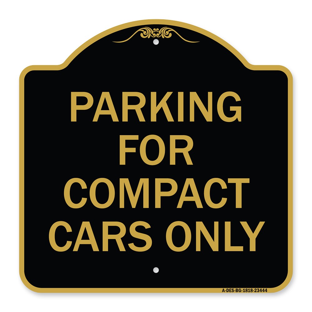 Designer Series – Parking for Compact Cars Only Heavy Gauge Aluminum