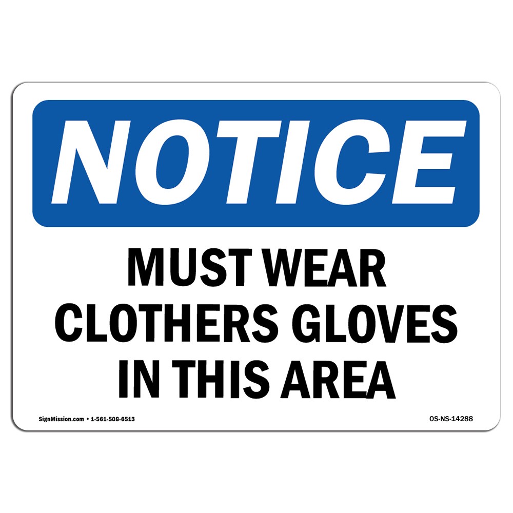 Must Wear Cloth Gloves In This Area OSHA Notice Sign Metal Plastic Decal