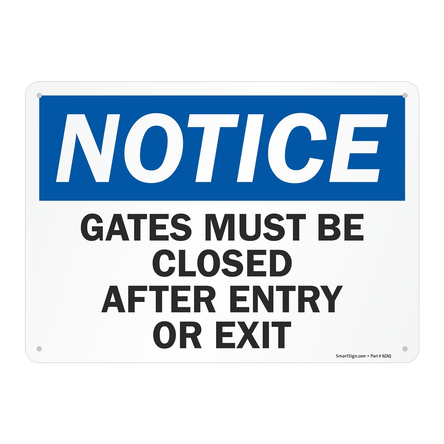 Notice Gates Must Be Closed After Entry Exit Sign Aluminum 10×14 Inch
