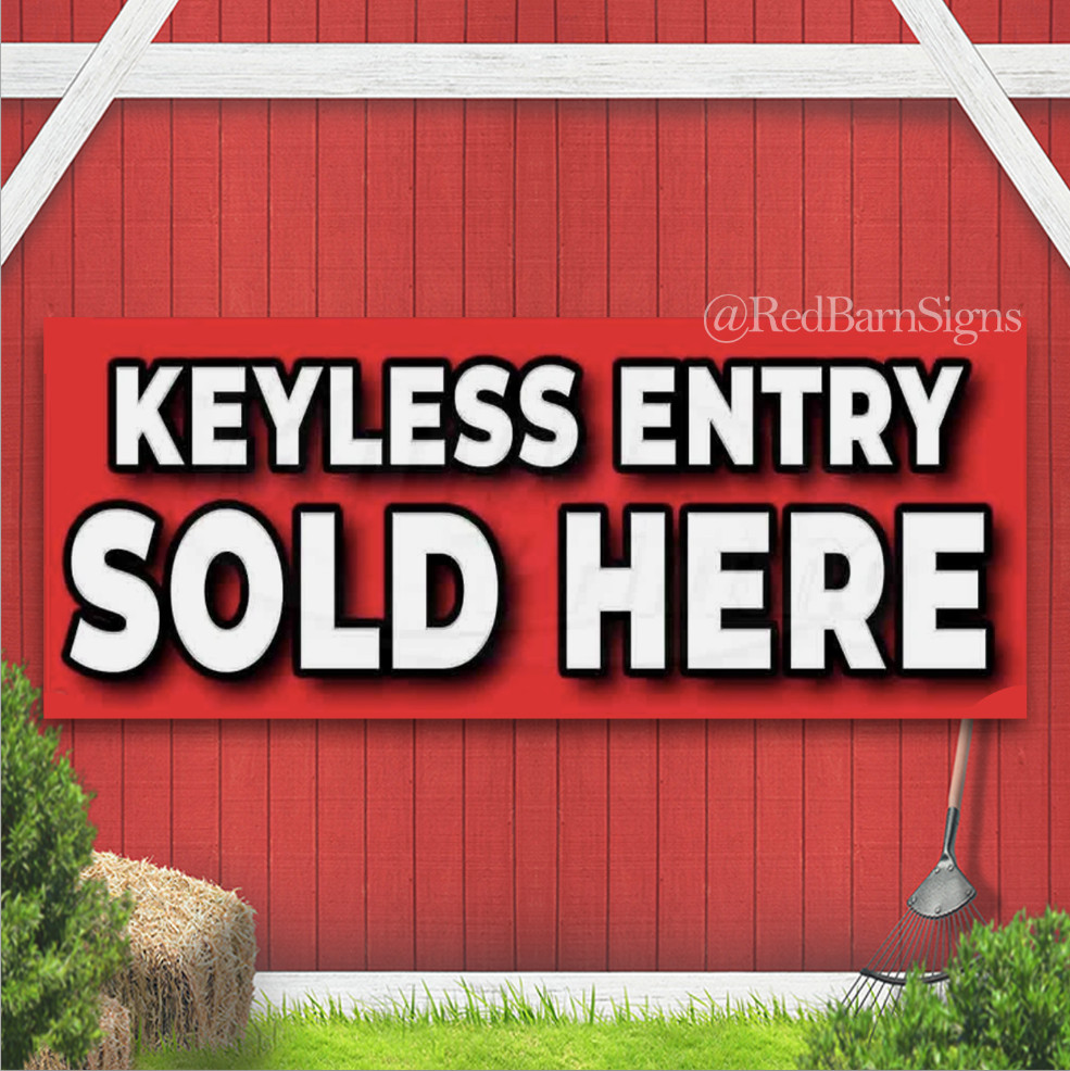 KEYLESS ENTRY SOLD HERE Indoor Outdoor Banner Sign with grommets