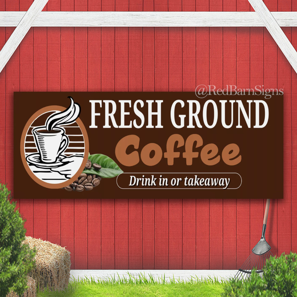 FRESH GROUND COFFEE Drink in or takeaway Banner Sign with grommets