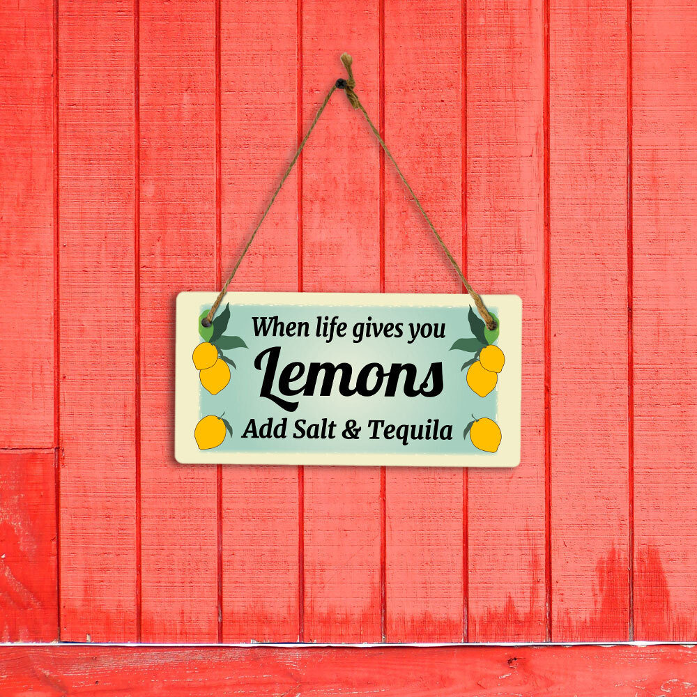 When Life Gives You Lemons Add Salt & Tequila (5 x 10″) Hanging Plus Sign