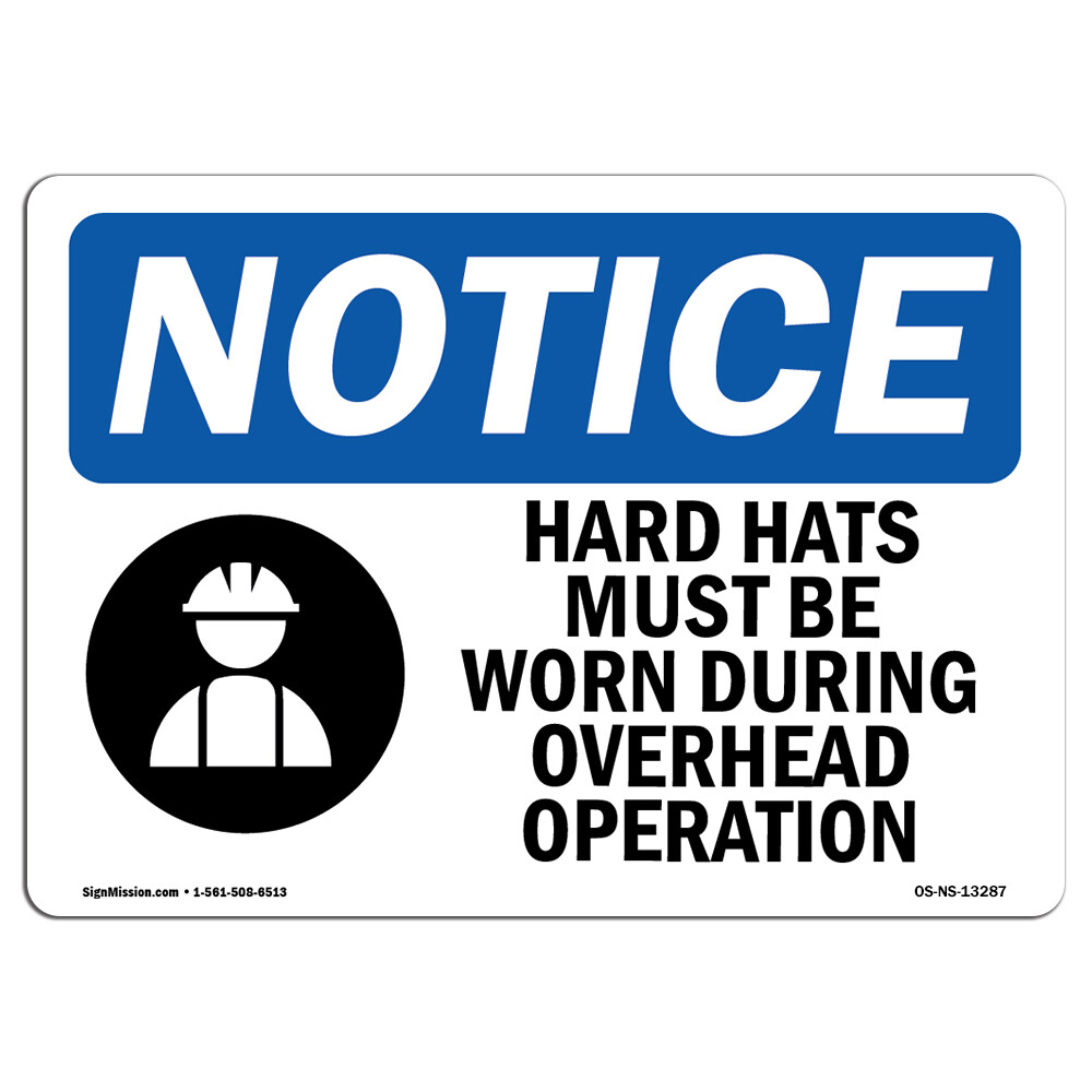 Hard Hats Must Be Worn During With Symbol OSHA Notice Sign Metal Plastic Decal