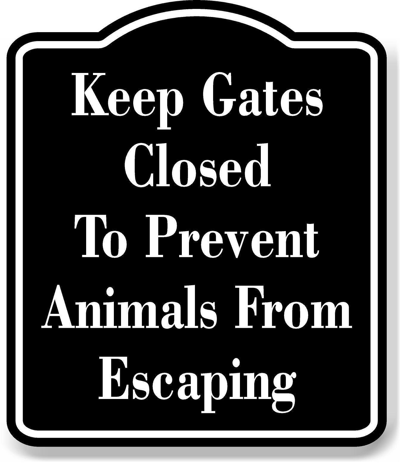 Keep Gates Closed Prevent Animals Escaping BLACK Aluminum Composite Sign