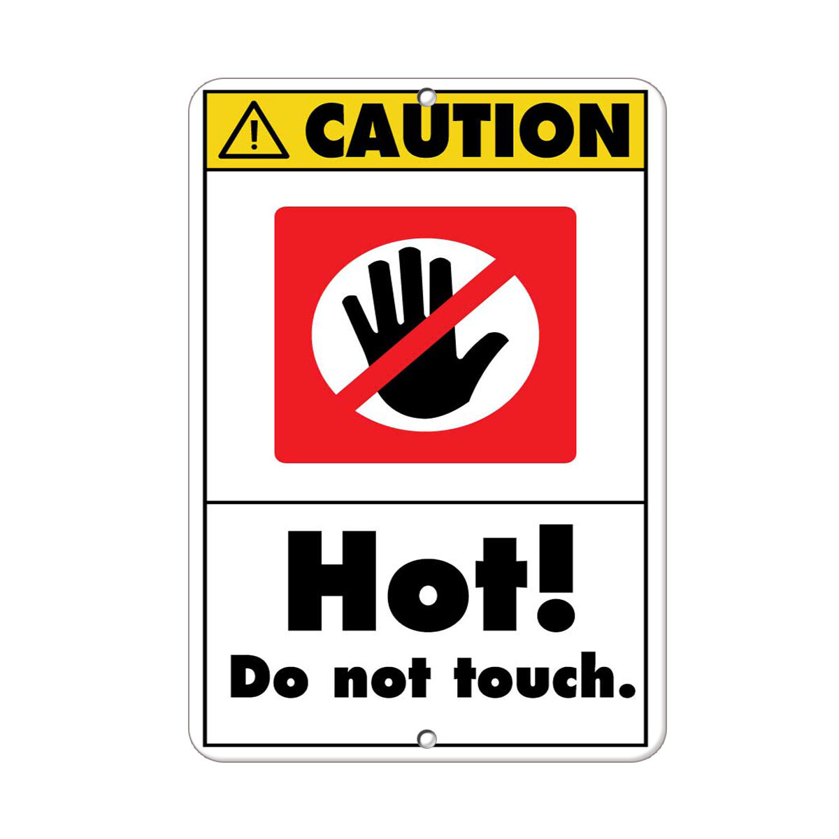 Aluminum Vertical Metal Sign Multiple Sizes Caution Hot! Do Not Touch. Hazard