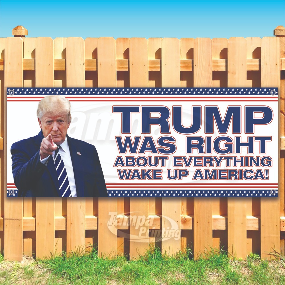 TRUMP WAS RIGHT Advertising President Vinyl Banner Flag Sign USA SB10508