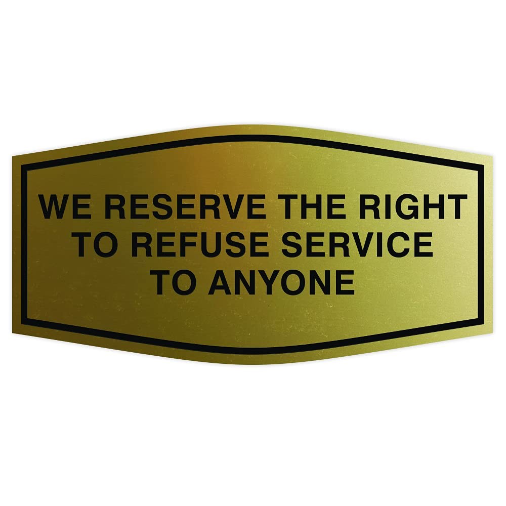 1 Pack Fancy We Reserve The Right To Refuse Service To Anyone Sign Gold Small