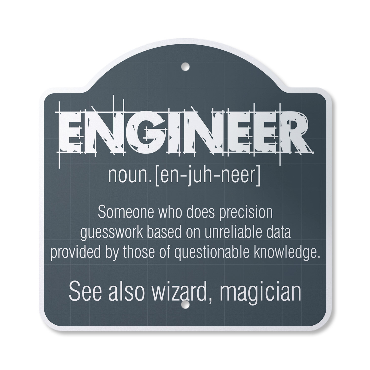Engineer Guess Work Plastic Novelty Sign Work Engineering Student Job