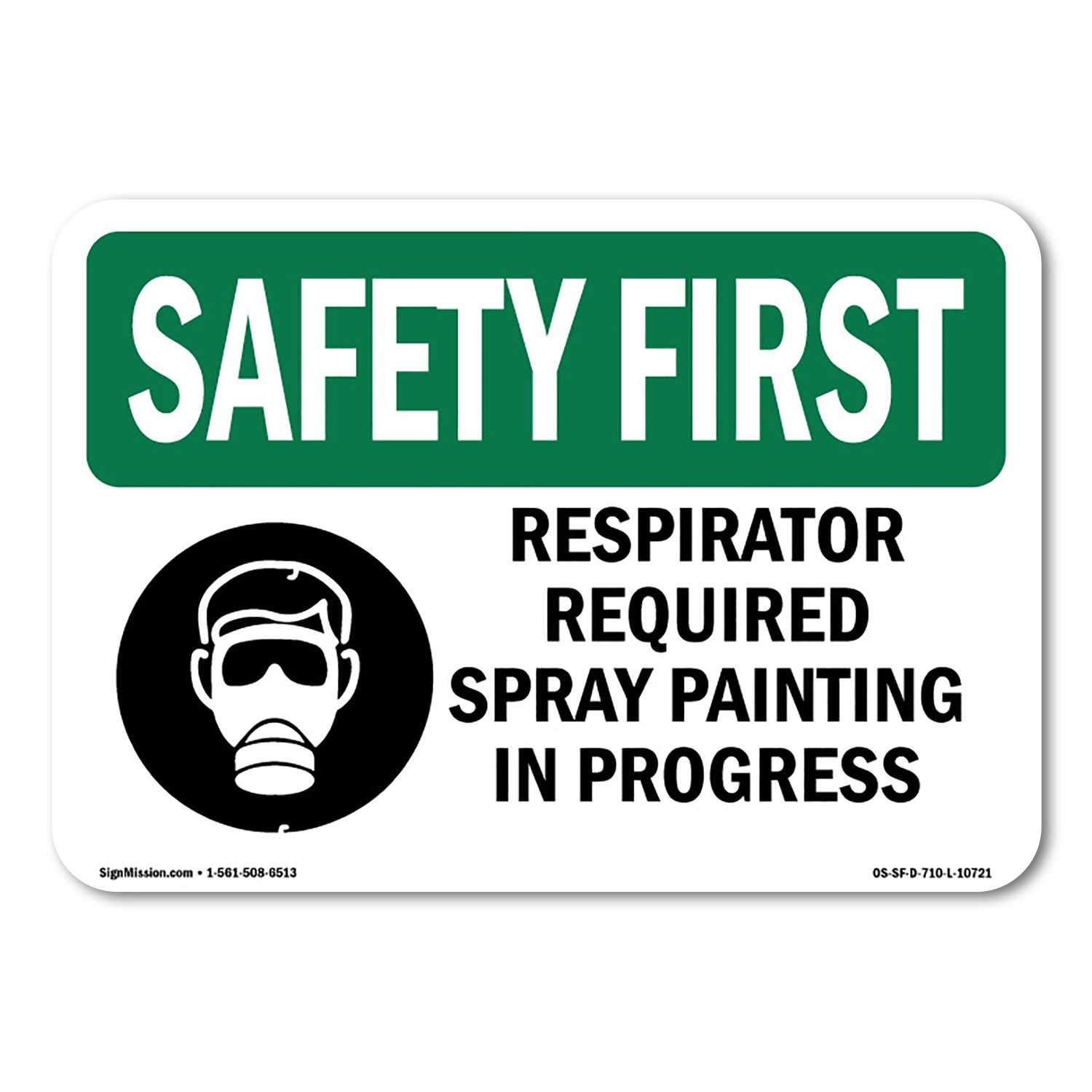 Respirator Required Spray Painting OSHA Safety First Sign Metal Plastic Decal