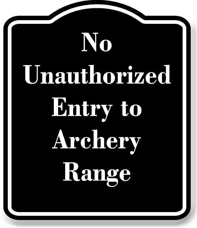 No Unauthorized Entry to Archery Range BLACK Aluminum Composite Sign