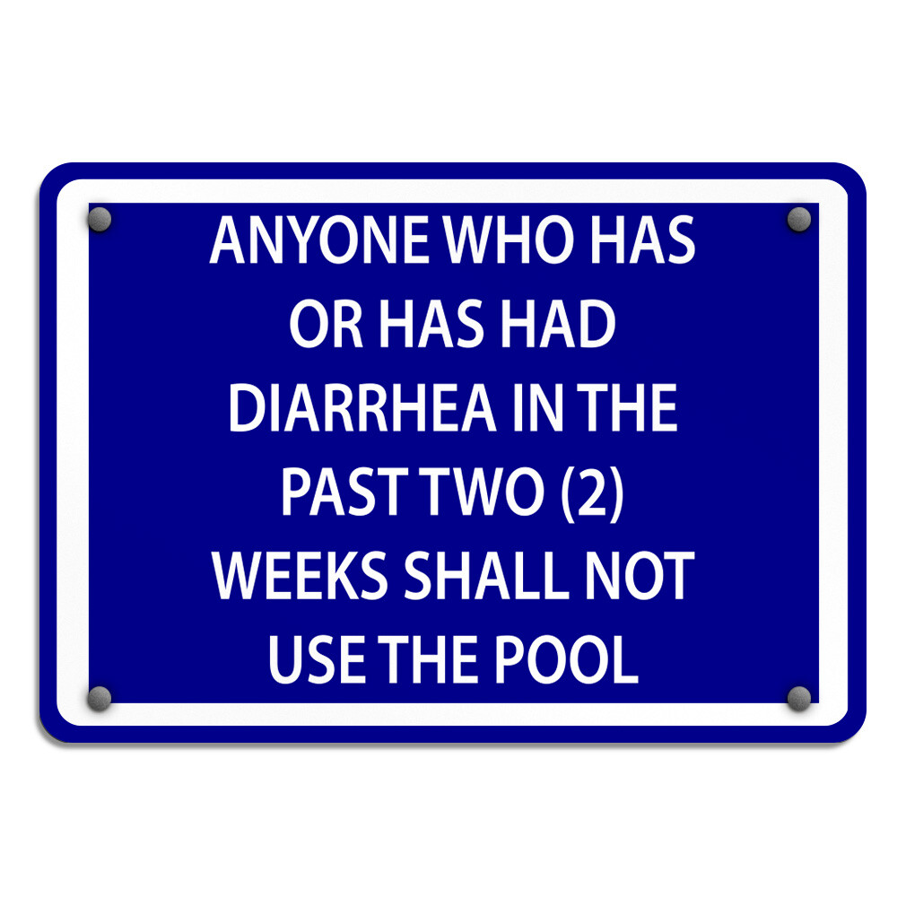 Horizontal Metal Sign Anyone with Diarrhea in 2 (2) Weeks Shall Not Use Pool