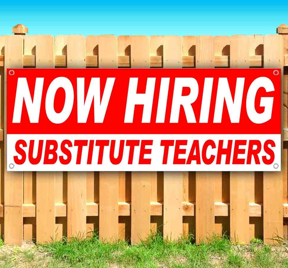 NOW HIRING STUBSTITUTE TEACHERS Advertising Vinyl Banner Flag Sign Many Sizes