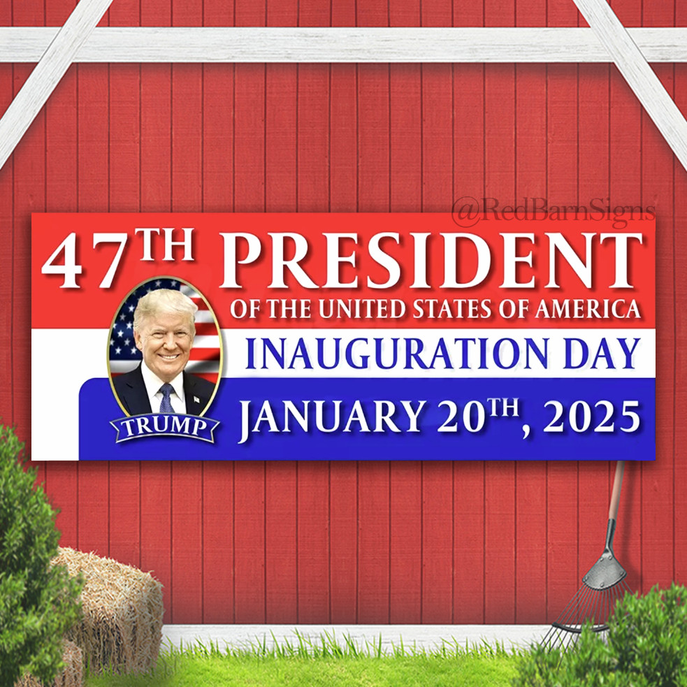 TRUMP INAUGURATION DAY 47TH PRESIDENT 2024 Banner Flag Sign Vinyl