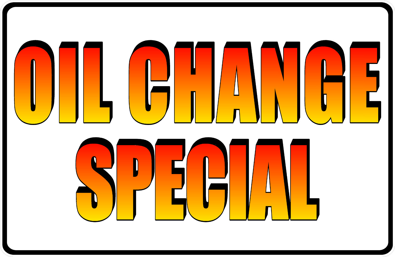 Oil Change Special Sign. Size Options
