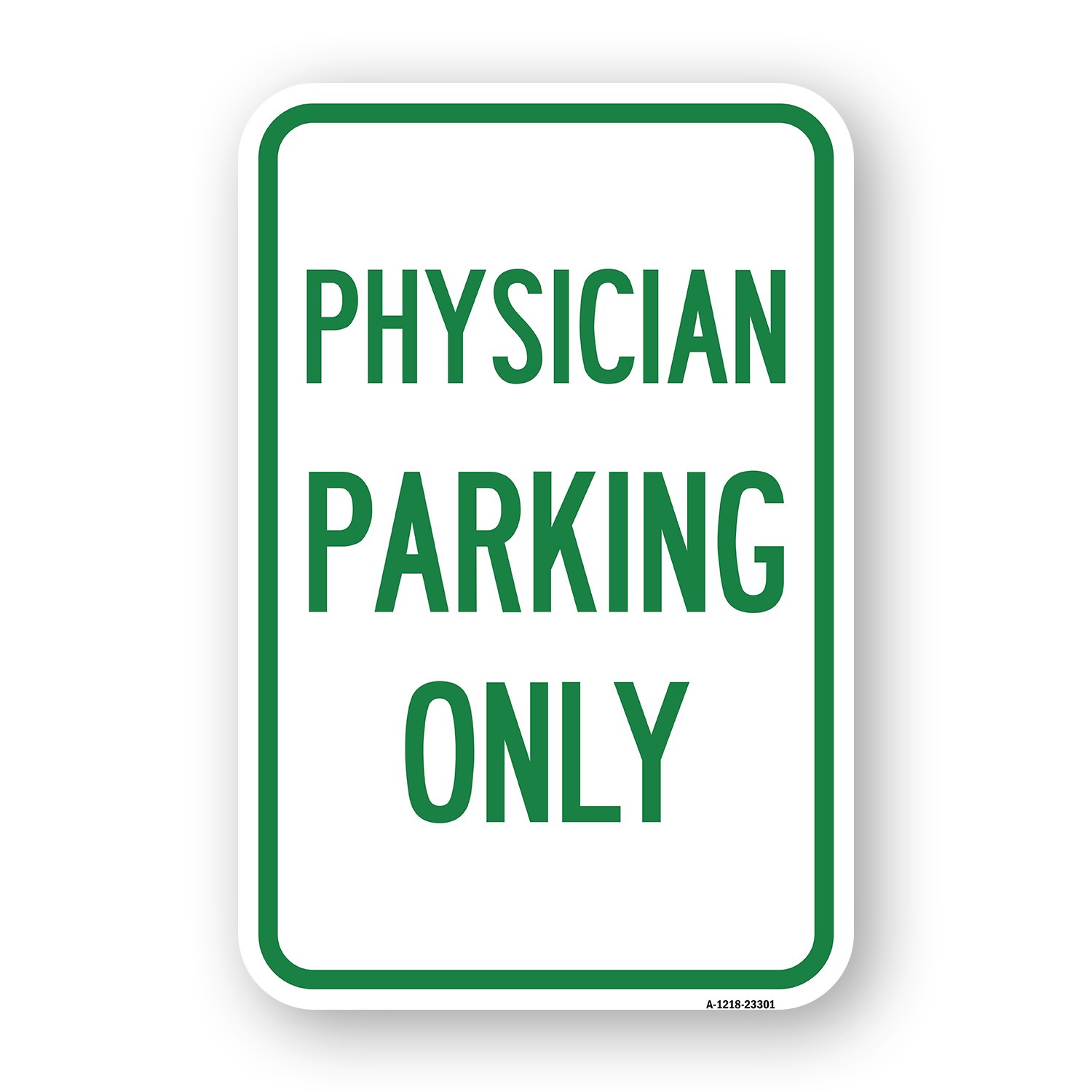 Physician Parking Only Heavy Gauge Aluminum Parking Sign Rust Proof