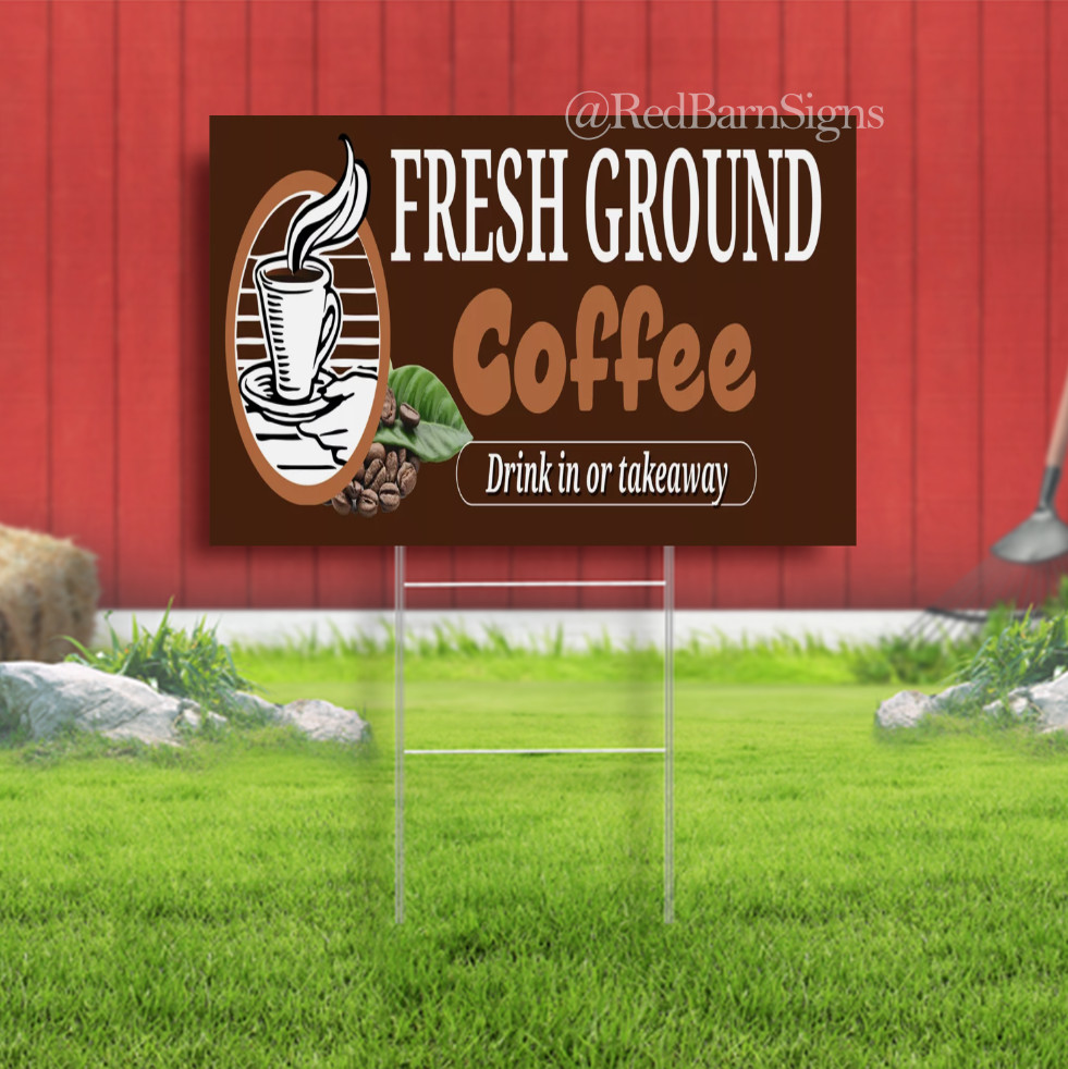 FRESH GROUND COFFEE Drink in or takeaway Yard sign with metal stakes