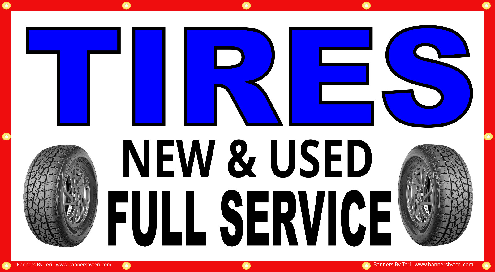 TIRES New & Used FULL SERVICE- Vinyl Banner Signs – White – Fast Ship – USA MADE