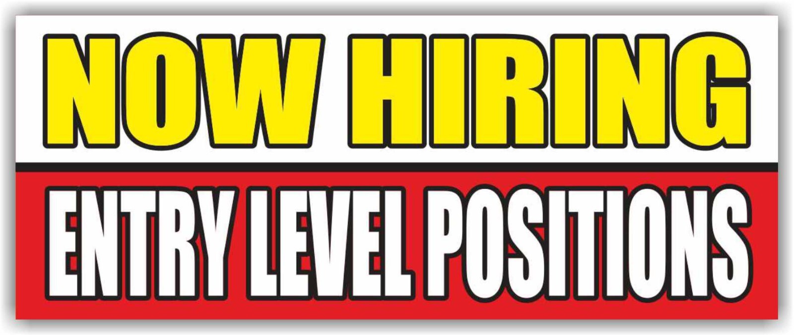 NOW HIRING ENTRY LEVEL POSITIONS Advertising Banner Vinyl Sign Work Employment
