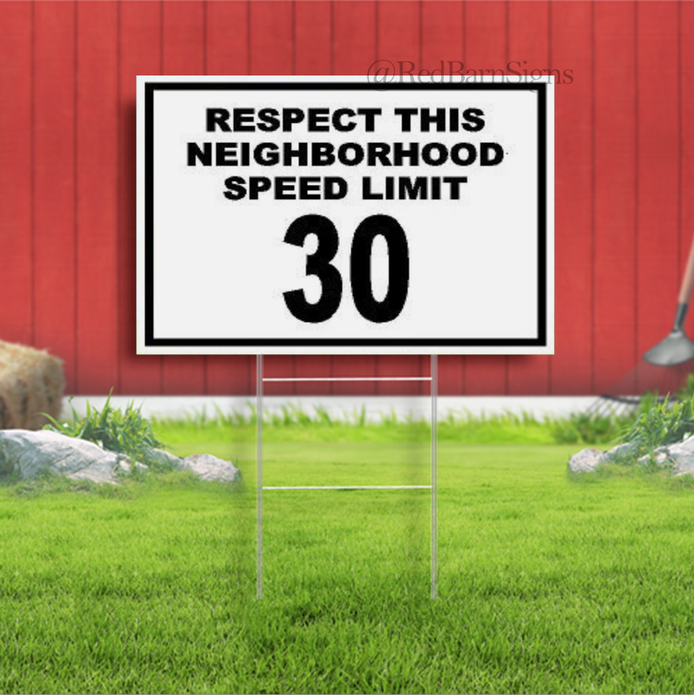 Respect This Neighborhood Speed limit 30 Indoor Outdoor Yard Sign with metal