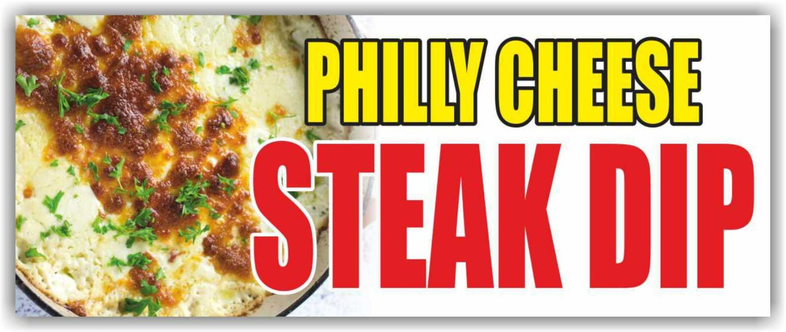 PHILLY CHEESE STEAK DIP Advertising Banner Vinyl Mesh Sign Food BAKED SANDWICHES