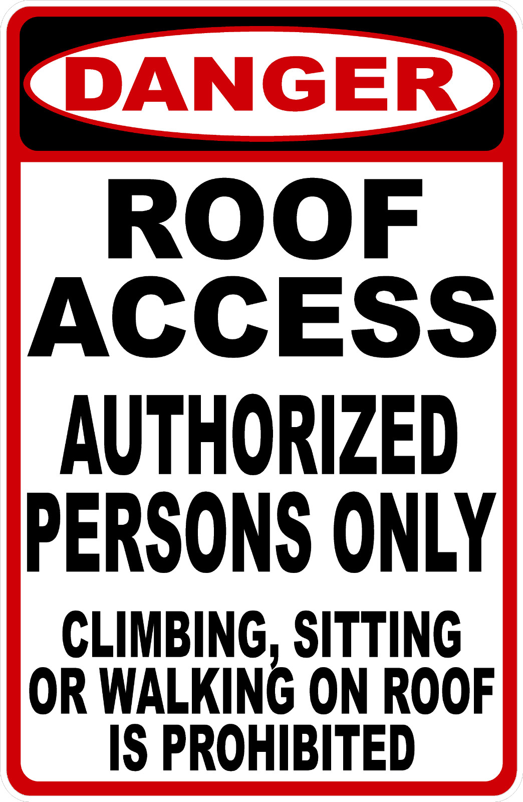 Danger Roof Access. Authorized Persons Only Sign. Size Options. Safety Signs