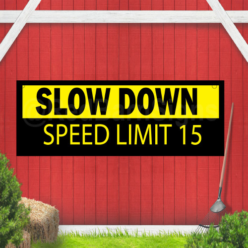 Slow Down Speed Limit 15 Indoor Outdoor Vinyl Banner Design