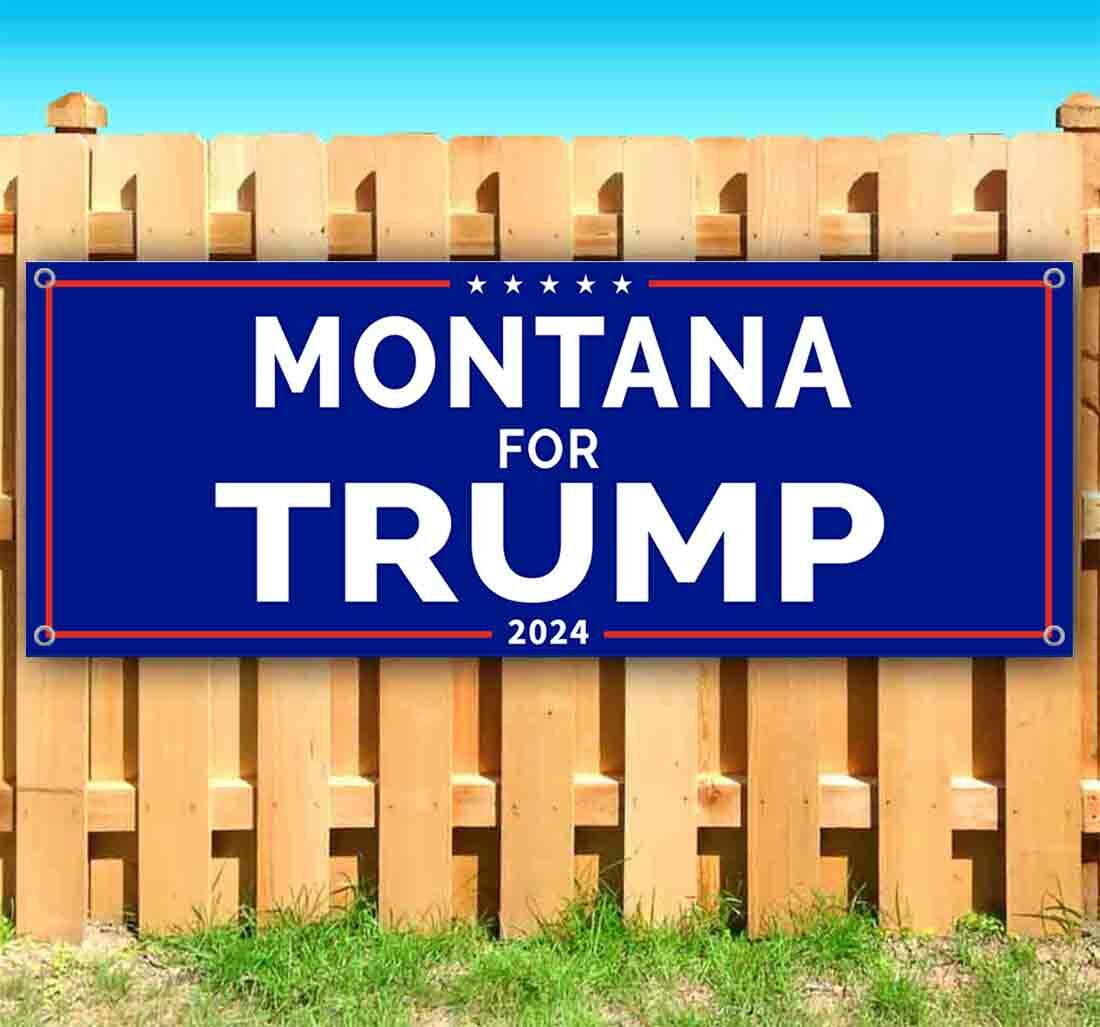 MONTANA FOR TRUMP 2024 Advertising Vinyl Banner Flag Sign Many Sizes POLITICS