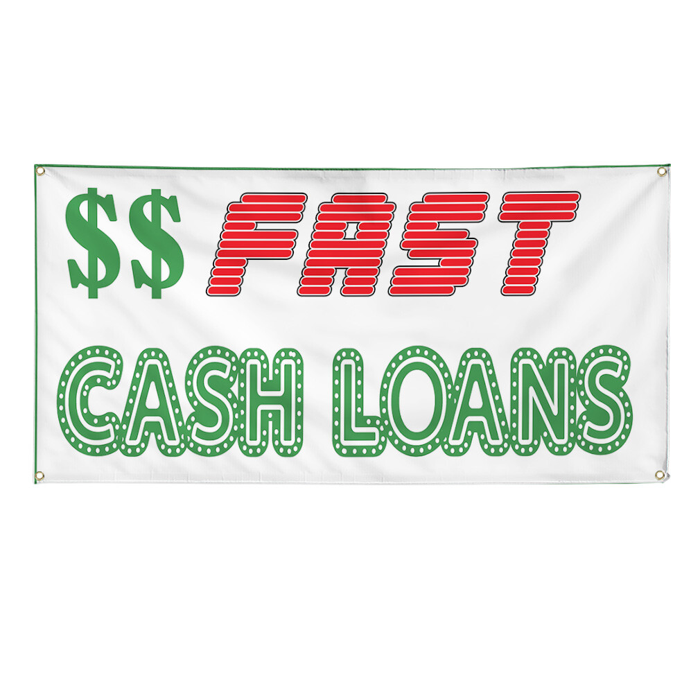 Vinyl Banner Multiple Sizes Fast Cash Loans Weatherproof Industrial Yard Signs