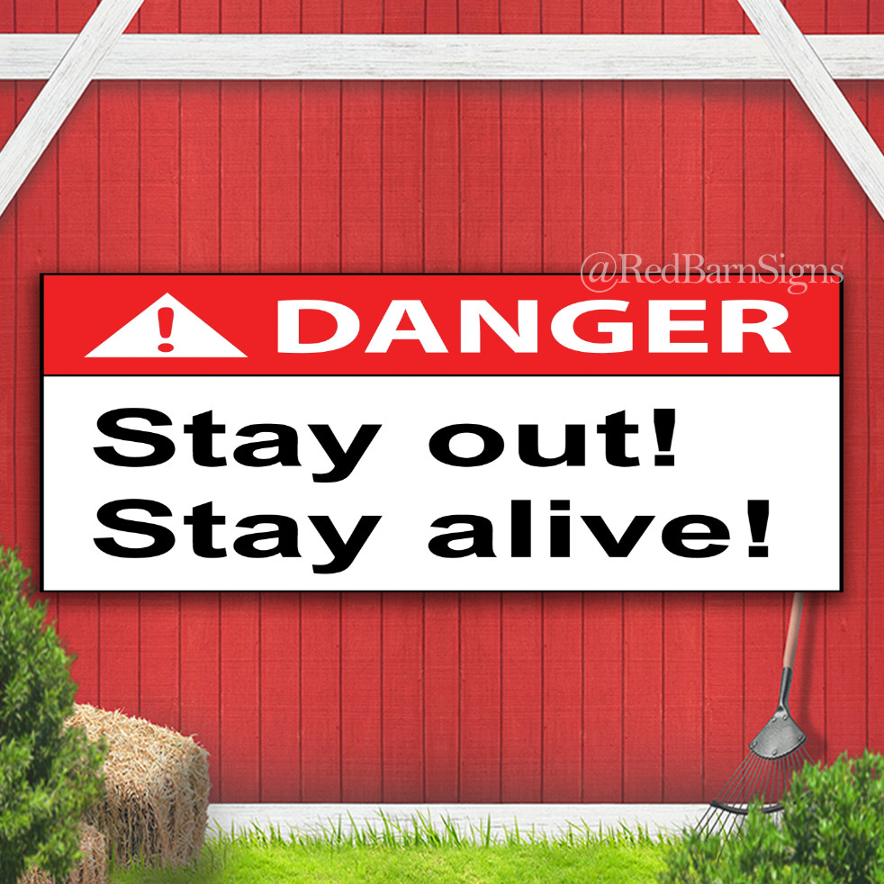 DANGER STAY OUT STAY ALIVE Indoor Outdoor Banner Sign with grommets