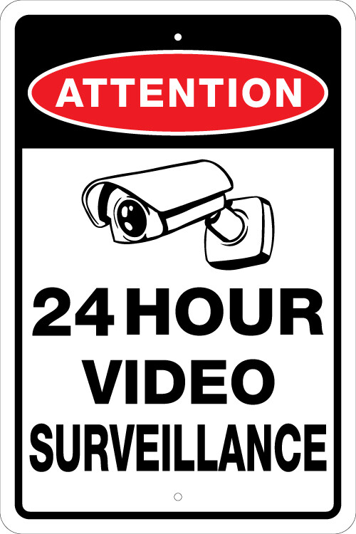 24 HOUR VIDEO SURVEILLANCE, ATTENTION, VIDEO CAMERA WARNING SIGN, 12X18 ALUMINUM