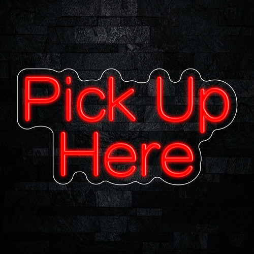 Pick Up Here LED Neon Sign 19″L x 10″H #33320