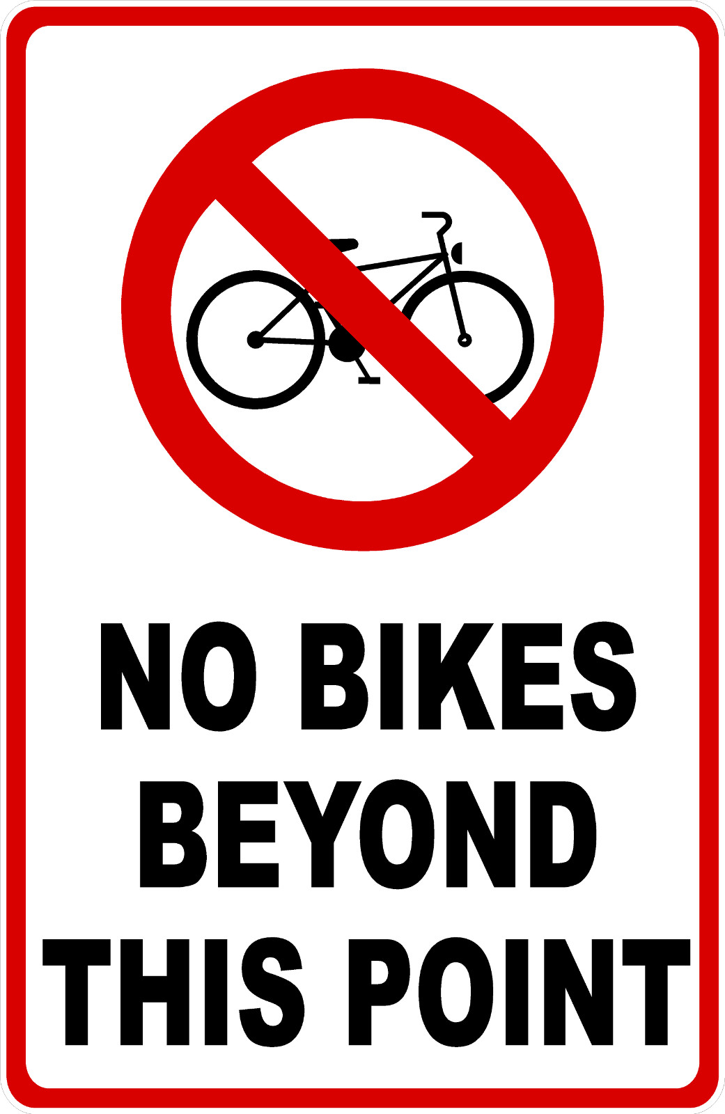 No Bikes Beyond This Point Sign. Size Options