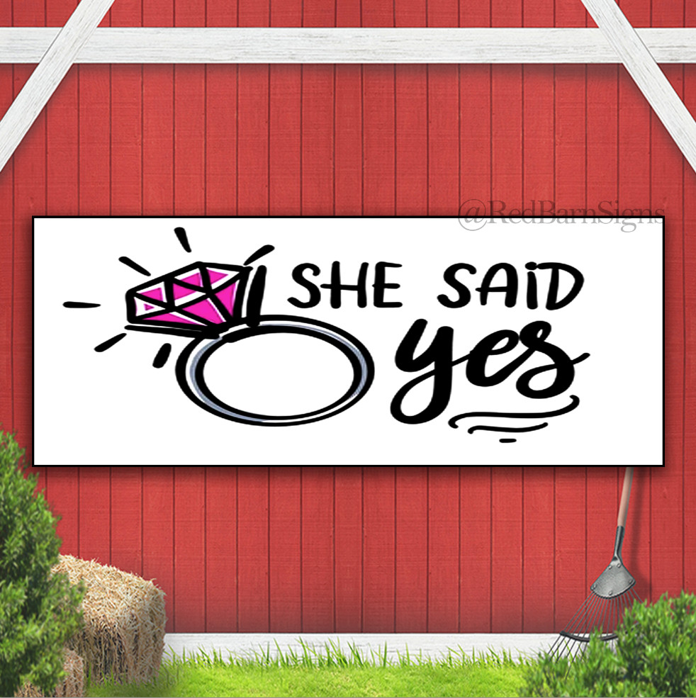 She Said Yes Wedding Marriage Proposal Indoor Outdoor Banner Sign with grommets