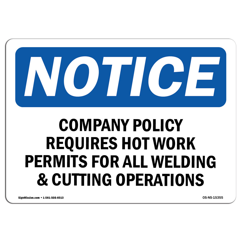 Company Policy Requires Hot Work Permits OSHA Notice Sign Metal Plastic Decal