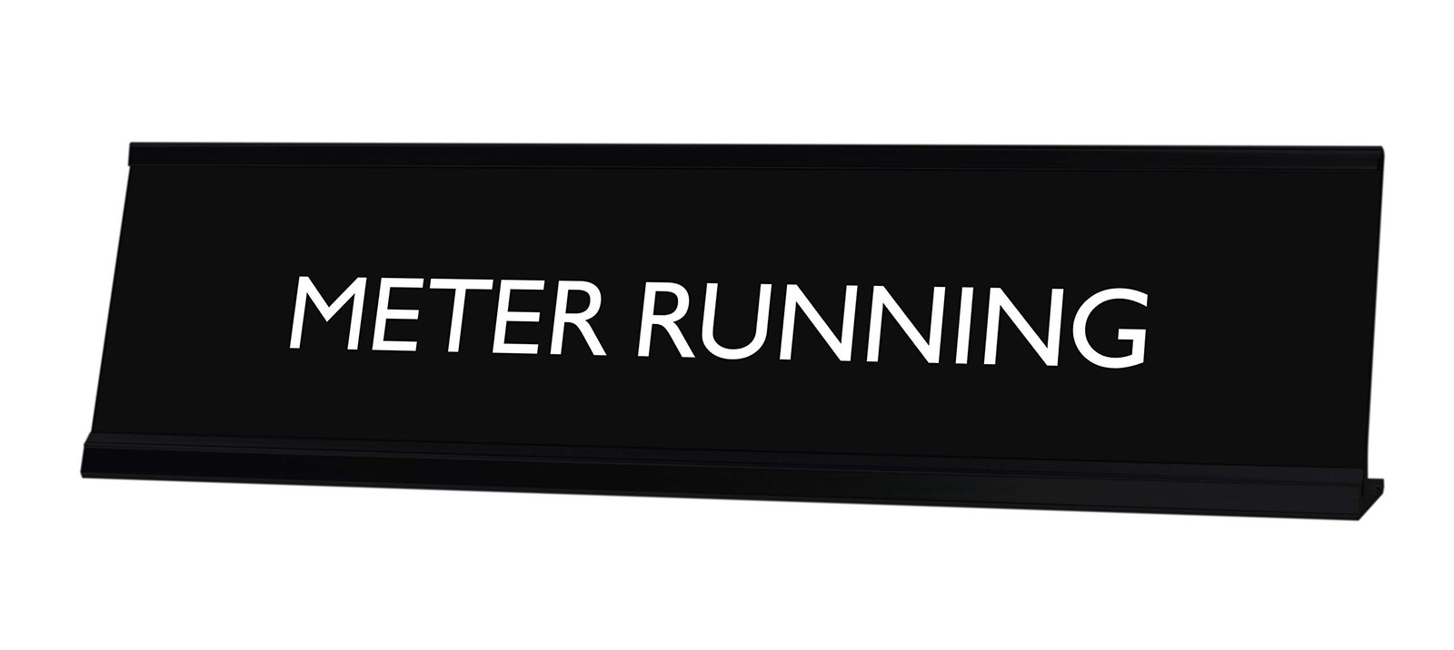 Signs By LITA METER RUNNING Novelty Desk Sign