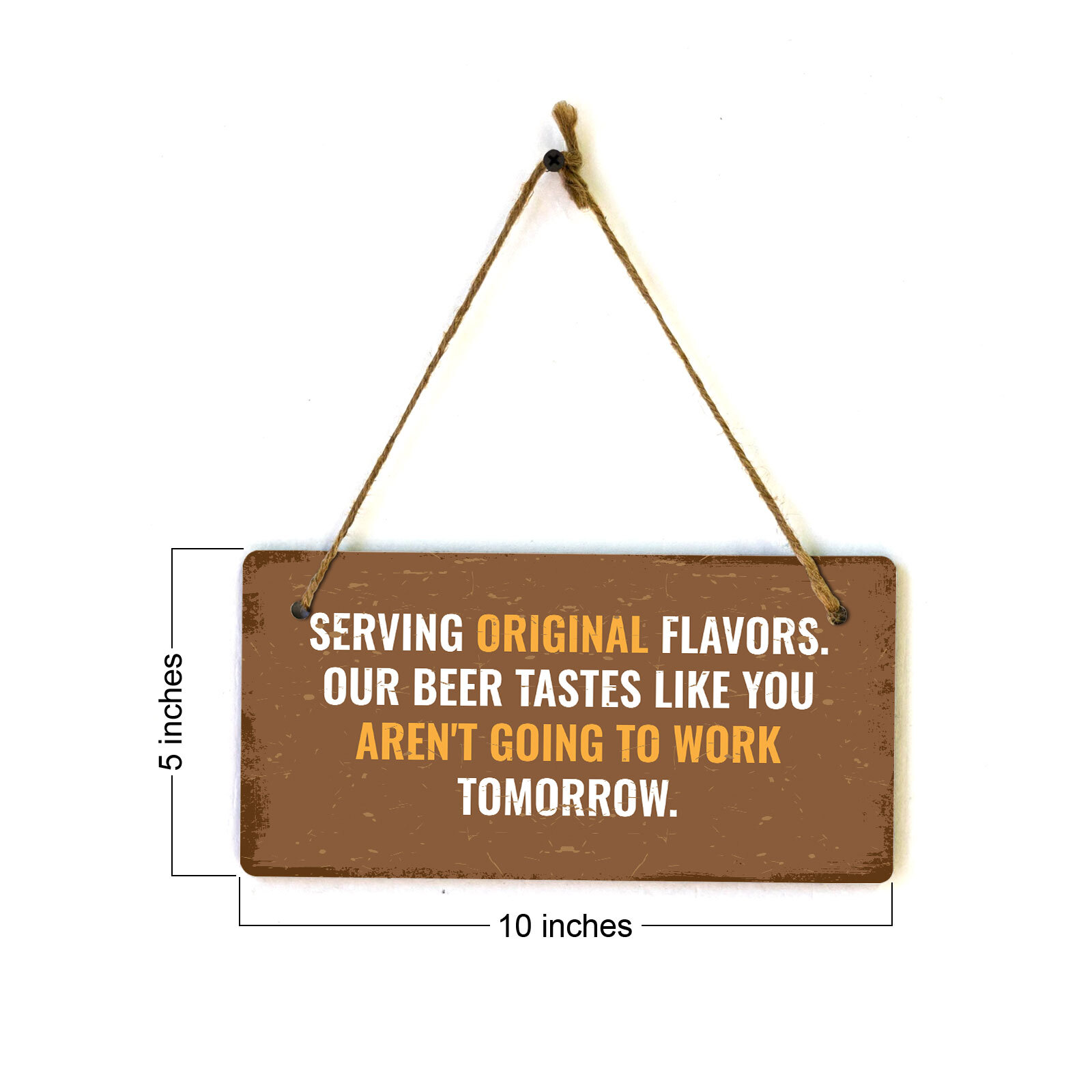 Serving Original Flavors. Our Beer Tastes Like You Aren’t Going To Work Tomorrow