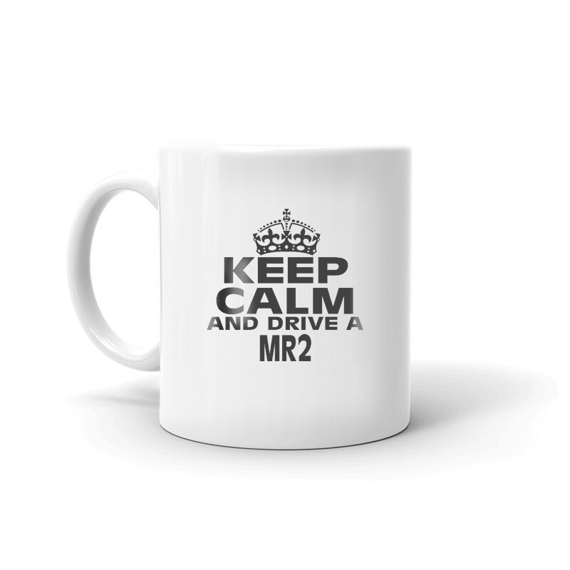 Keep Calm And Drive A MR2 Coffee Tea Ceramic Mug Office Work Cup Gift