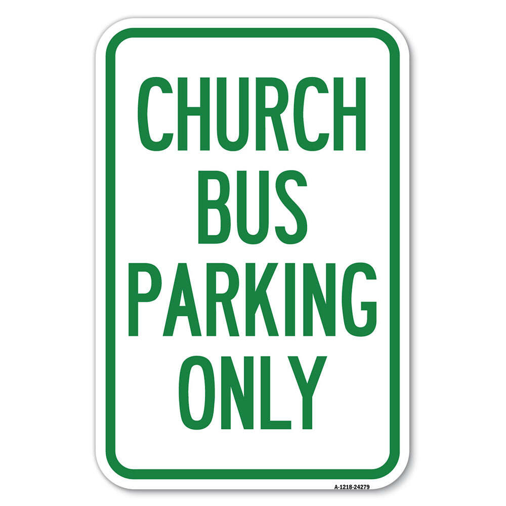 Church Bus Parking Only Heavy Gauge Aluminum Parking Sign Rust Proof