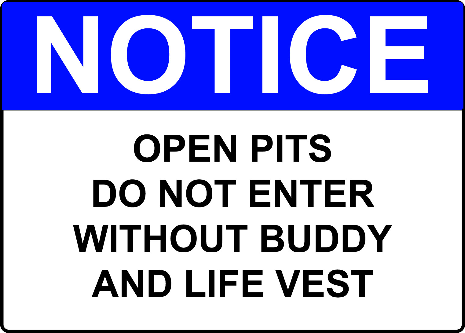 NOTICE OPEN PITS DO NOT ENTER WITHOUT BUDDY LIFE | Adhesive Vinyl Sign Decal