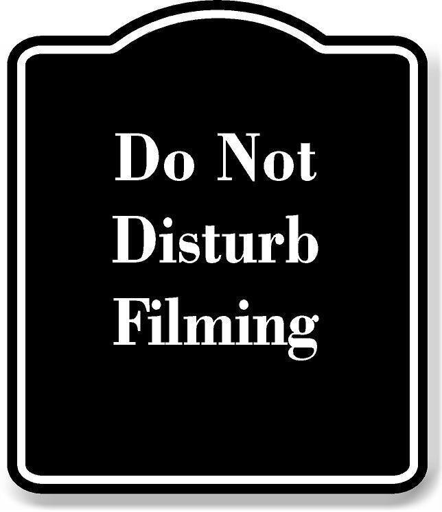 Do Not Disturb Filming BLACK Aluminum Composite Sign