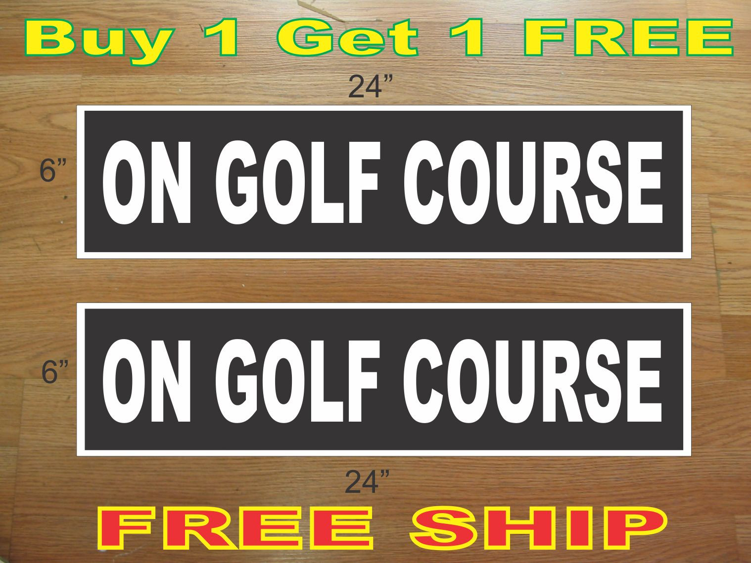 White on Black ON GOLF COURSE 6″x24″ REAL ESTATE RIDER SIGNS Buy 1 Get 1 FREE