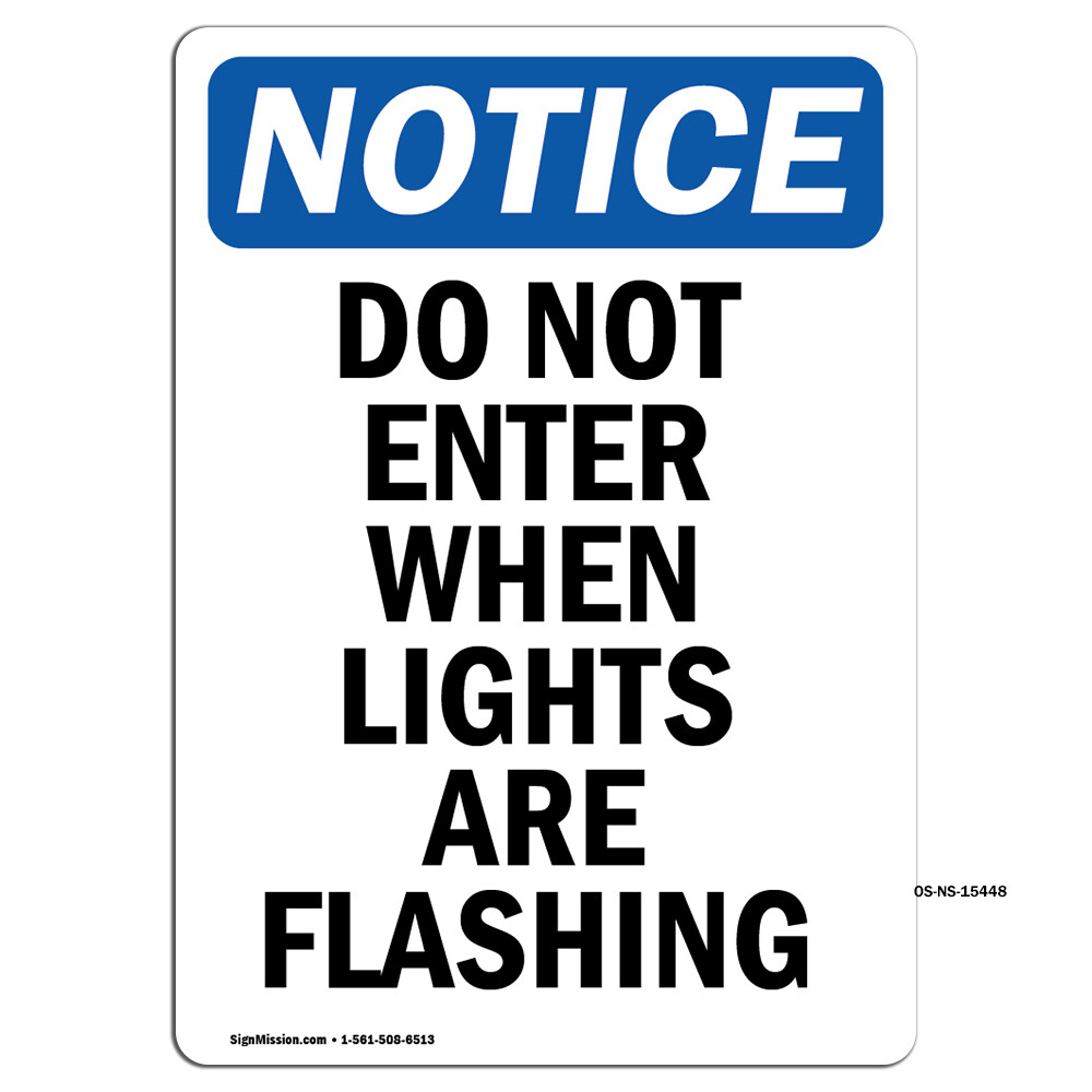 Do Not Enter When Lights Are Flashing OSHA Notice Sign Metal Plastic Decal